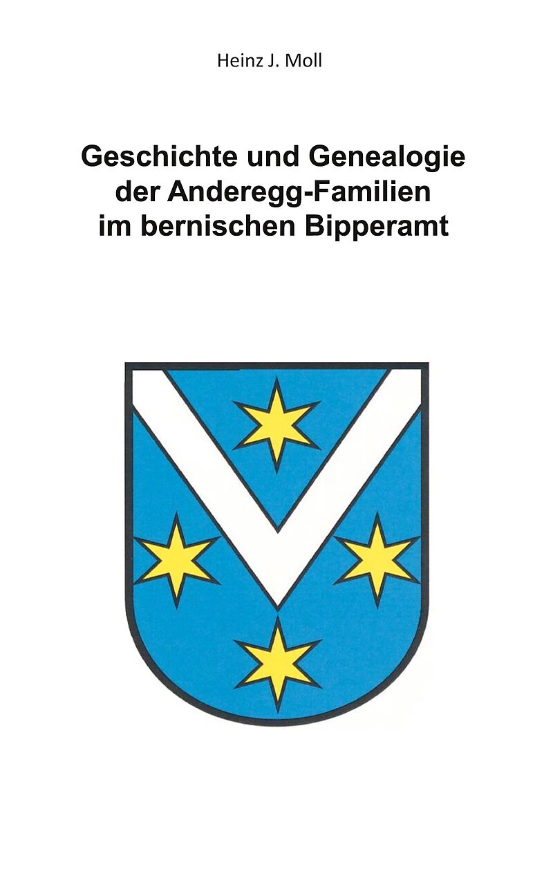 Geschichte und Genealogie der Anderegg-Familien im bernischen Bipperamt