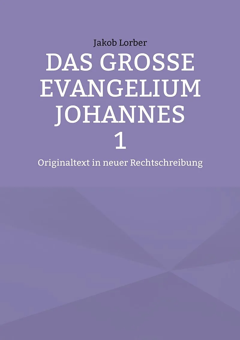 Das große Evangelium Johannes 1