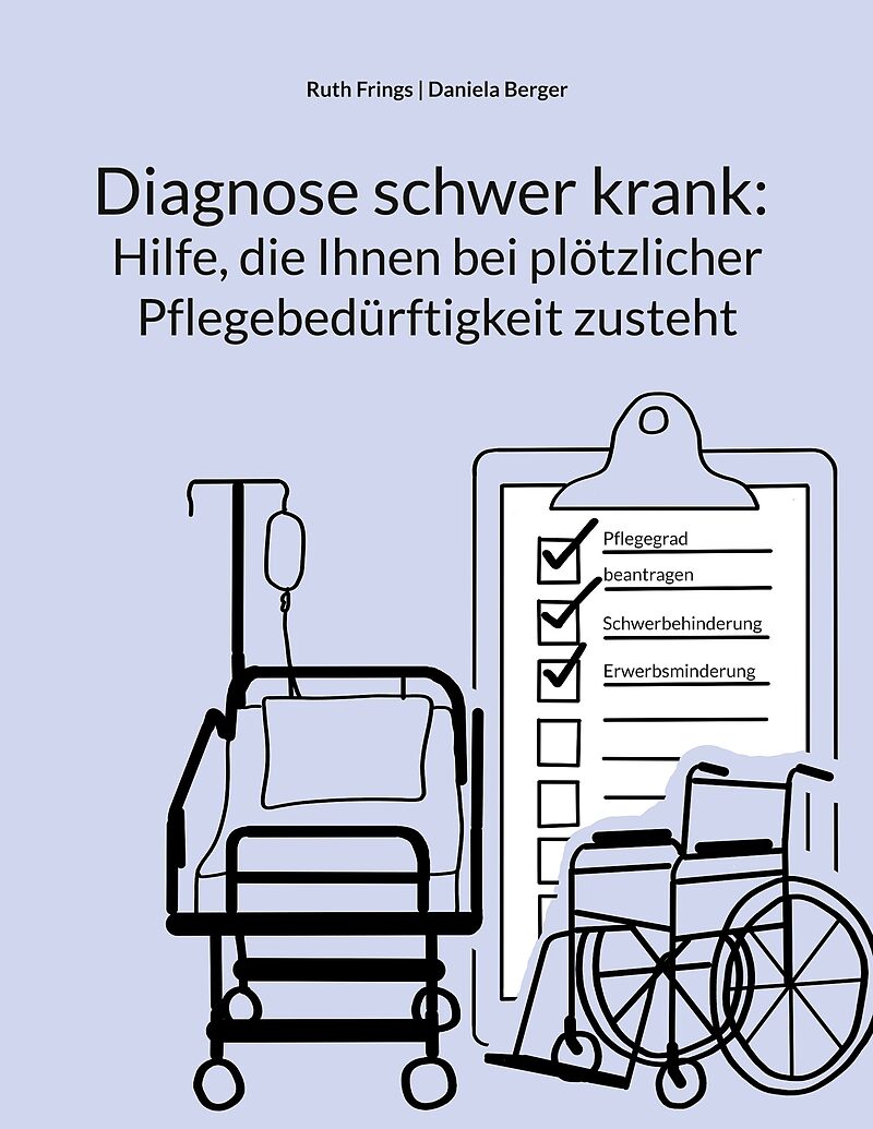 Diagnose schwer krank: Hilfe, die Ihnen bei plötzlicher Pflegebedürftigkeit zusteht