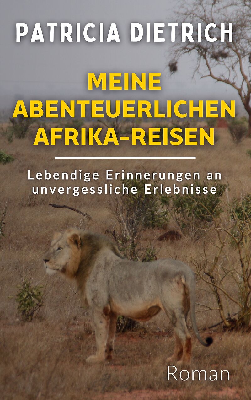 Meine abenteuerlichen Afrika-Reisen