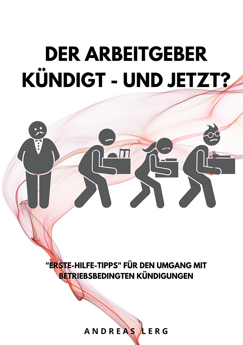 Der Arbeitgeber kündigt - und jetzt?