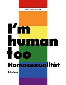 E-Book (epub) I'm human too - Homosexualität von Tanja Anika Veutner
