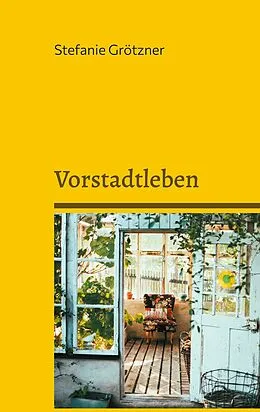 E-Book (epub) Vorstadtleben von Stefanie Grötzner