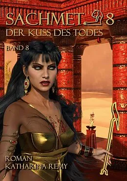 E-Book (epub) Sachmet Der Kuß des Todes von Katharina Remy