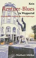 E-Book (epub) Kein Rentner-Blues in Wuppertal von Norbert Müller