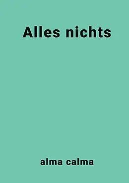 E-Book (epub) Alles nichts von Alma Calma