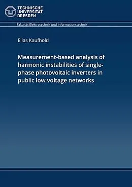 E-Book (pdf) Measurement-based analysis of harmonic instabilities of single-phase photovoltaic inverters in public low voltage networks von Kaufhold Elias
