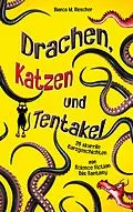 E-Book (epub) Drachen, Katzen und Tentakel von Bianca M. Riescher