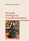 E-Book (epub) Das große Astrologische Gesundheitshandbuch von Maria Theresia Bitterli