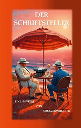 E-Book (epub) Der Schriftsteller von Urs Schönholzer