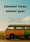 E-Book (epub) Zweimal längs, einmal quer von Silvan Berger