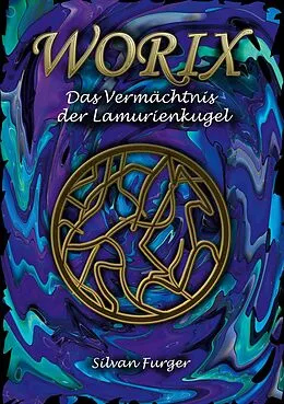 E-Book (epub) Worix Das Vermächtnis der Lamurienkugel von Silvan Furger