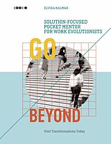 E-Book (pdf) Go Beyond: Solution-focused Pocket Mentor for Work Evolutionists, Book 1 von Elvira Kalmar
