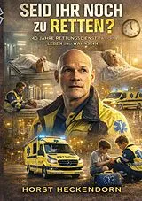 Kartonierter Einband Seid Ihr Noch Zu Retten? von Horst Heckendorn