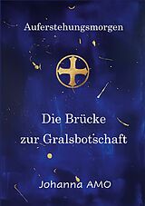 E-Book (epub) Die Brücke zur Gralsbotschaft von Johanna Amo