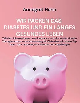 E-Book (epub) Wir packen das Diabetes und ein langes gesundes Leben von Annegret Hahn
