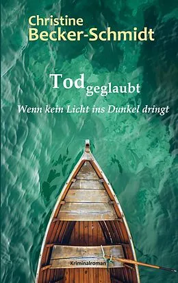 E-Book (epub) Tod geglaubt von Christine Becker-Schmidt