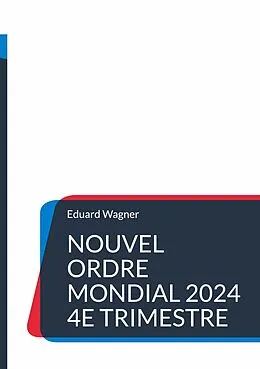 E-Book (epub) Nouvel Ordre Mondial 2024 4e trimestre von Eduard Wagner