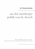 E-Book (epub) Aus der Starnberger Politik von Dr. Thosch von Thorsten Schüler
