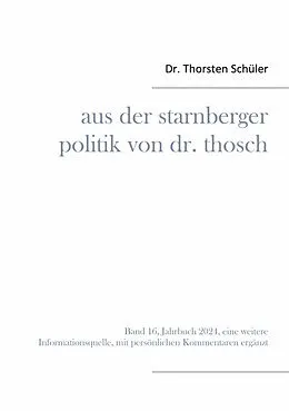 E-Book (epub) Aus der Starnberger Politik von Dr. Thosch von Thorsten Schüler