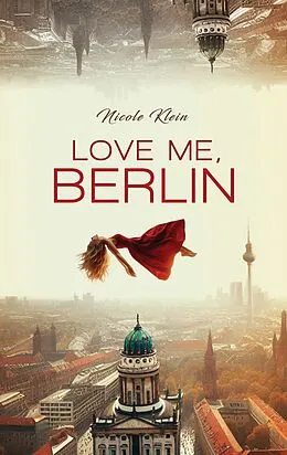 E-Book (epub) Love Me, Berlin von Nicole Klein
