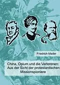 E-Book (epub) China, Opium und die Verlorenen von Friedrich Mader