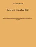 E-Book (epub) Gebt uns vier Jahre Zeit! von Harald Kirschninck