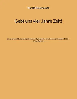 E-Book (epub) Gebt uns vier Jahre Zeit! von Harald Kirschninck