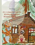E-Book (epub) 25 + 1 Geschichten für Kinder von Hasen, Blumen und Katern von Uwe Drewes