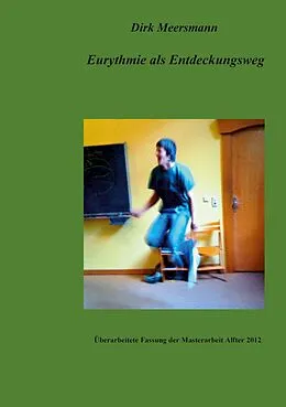 E-Book (epub) Eurythmie als Entdeckungsweg von Dirk Meersmann