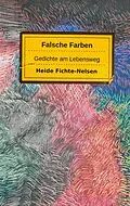 E-Book (epub) Falsche Farben von Heide Fichte-Nelsen