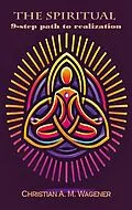 E-Book (epub) The spiritual 9-step path to realisation von Christian A. M. Wagener