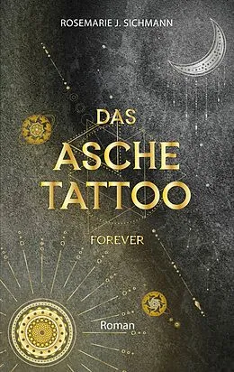 E-Book (epub) Das Aschetattoo forever von Rosemarie J. Sichmann