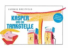 E-Book (epub) Kasper und die Tankstelle von Ludwig Breitfeld