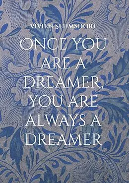 E-Book (epub) Once you are a dreamer, you are always a dreamer von Vivien Sehmsdorf