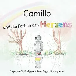 E-Book (epub) Camillo und die Farben des Herzens von Stephanie Ciuffi-Gygax, Petra Gygax-Baumgartner