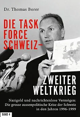 E-Book (epub) Die Task Force Schweiz - Zweiter Weltkrieg - Band 4 von Thomas Borer