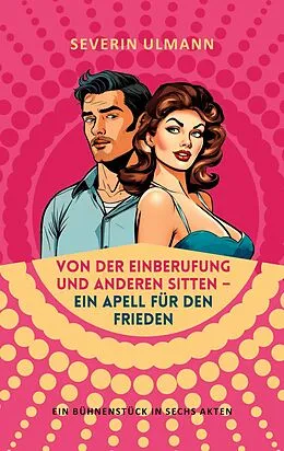 E-Book (epub) Von der Einberufung und anderen Sitten - Ein Appell für den Frieden von Severin Ulmann