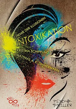 E-Book (epub) INTOXIKATION von Kristina Schippling, Matthias A. K. Zimmermann