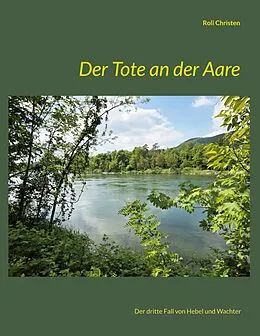 E-Book (epub) Der Tote an der Aare von Roli Christen