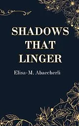 E-Book (epub) Shadows That Linger von Elisa-M. Abaecherli