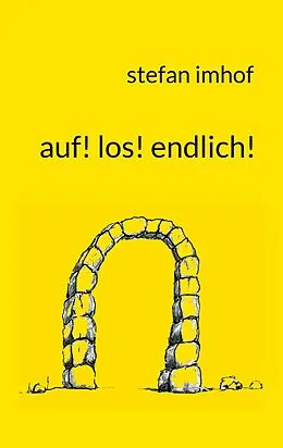 E-Book (epub) auf! los! endlich! von Stefan Imhof