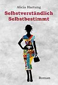 E-Book (epub) Selbstverständlich Selbstbestimmt von Alicia Hartung