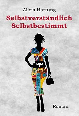 E-Book (epub) Selbstverständlich Selbstbestimmt von Alicia Hartung