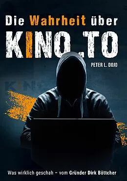 E-Book (epub) Die Wahrheit über kino.to von Peter L. Dojo