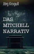E-Book (epub) Das Mitchell Narrativ von Jörg Krogull