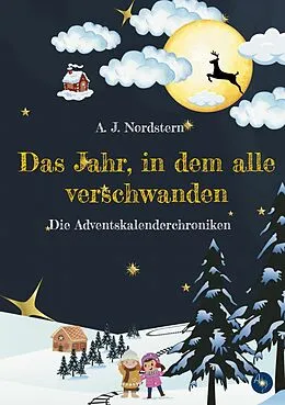 E-Book (epub) Das Jahr, in dem alle verschwanden von A. J. Nordstern