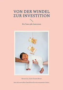 E-Book (epub) Von der Windel zur Investition von Bestun Coy, Justin Torsten Besser
