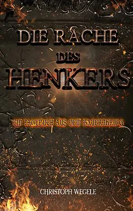 E-Book (epub) Die Rache des Henkers von Christoph Wegele