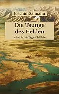 E-Book (epub) Die Tsunge des Helden von Joachim Salmann
